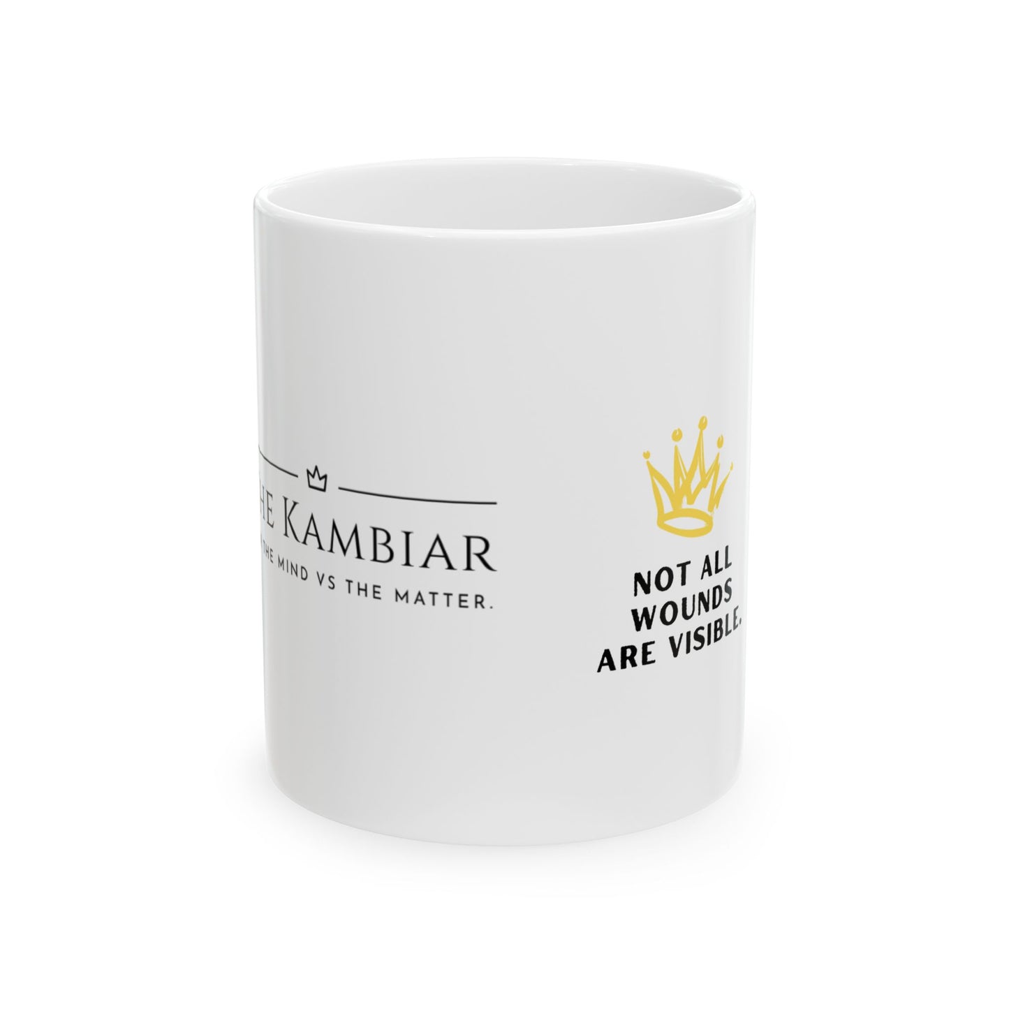 Kambiar Co. Ceramic Mug Not All Wounds Are Visible